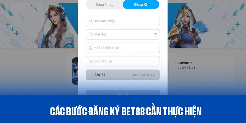 3 bước đăng ký Bet88 đơn giản, nhanh chóng cần thực hiện 