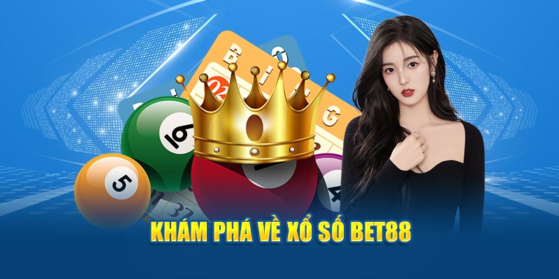 Khám phá xổ số Bet88 với tính năng hấp dẫn cho mọi cược thủ