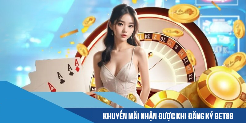 Khuyến mãi  lớn dành cho người chơi lần đầu tạo tài khoản tại Bet88