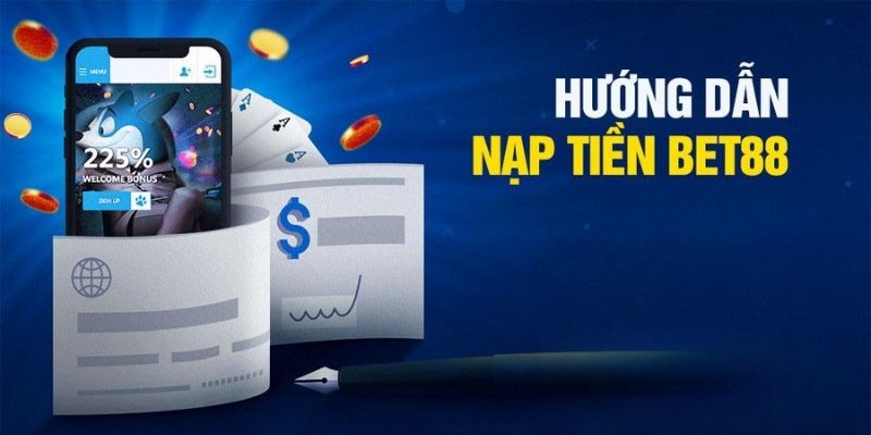 Ưu tiên các điều kiện quan trọng để nạp tiền Bet88 hiệu quả