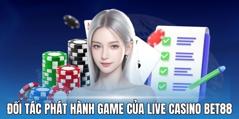 Nhiều đối tác uy tín đã hội tụ tại Live Casino Bet88