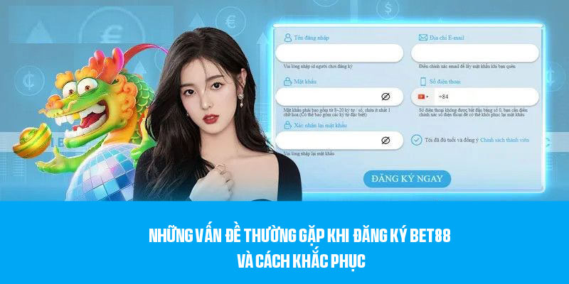 Hướng dẫn giải quyết vấn đề thường gặp khi tạo tài khoản 