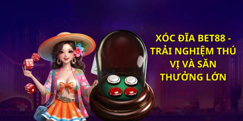 Xóc đĩa Bet88