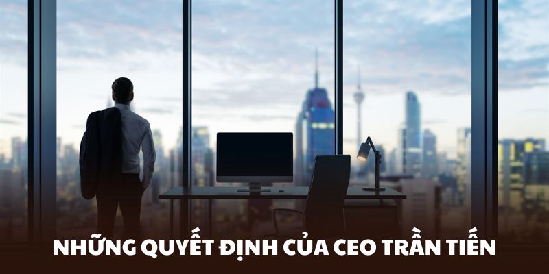 Giám đốc Trần Tiến đề cao chất lượng trong mọi dịch vụ giải trí