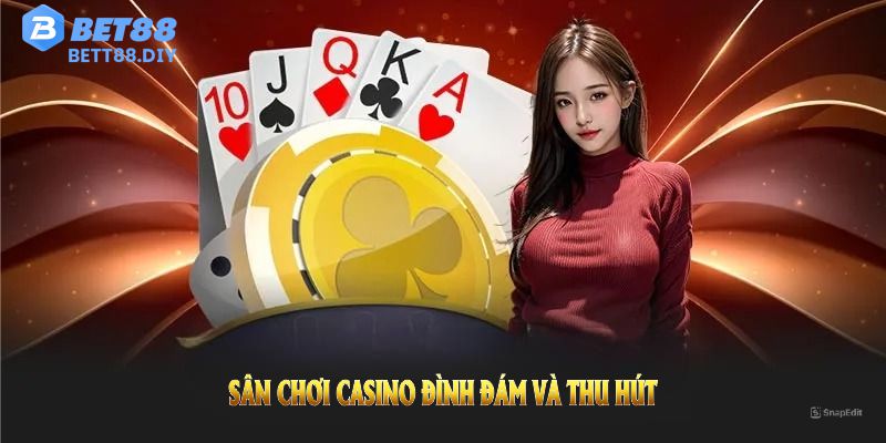 Sân chơi casino đình đám và thu hút đông đảo hội viên tham gia