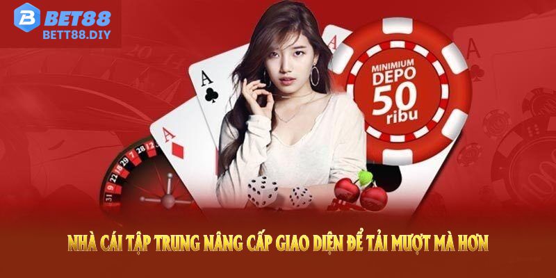 Nhà cái tập trung nâng cấp giao diện để tải mượt mà hơn